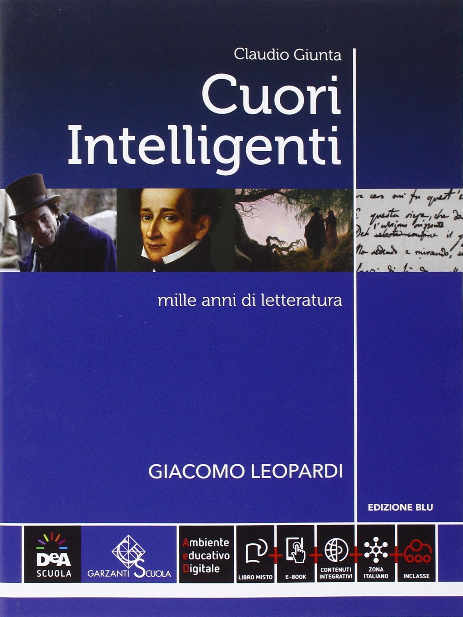 Giacomo Leopardi. Cuori intelligenti. Mille anni di lettueratura. Ediz. blu. Per le Scuole superiori. Con e-book. Con espansione online Professional & Reference Books