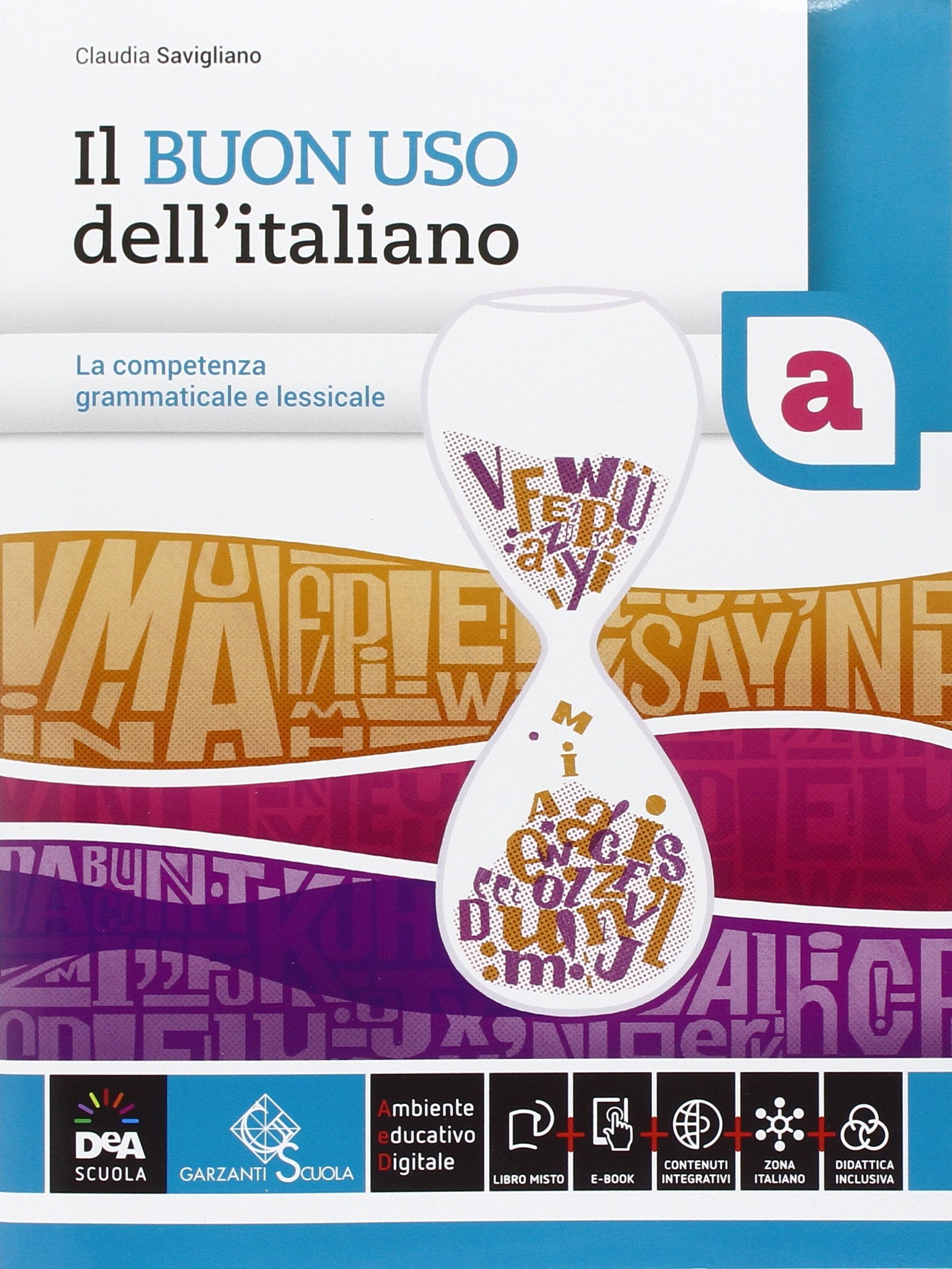 Il buon uso dell'italiano. Vol. A-B. Per le Scuole superiori. Con e-book. Con espansione online Professional & Reference Books