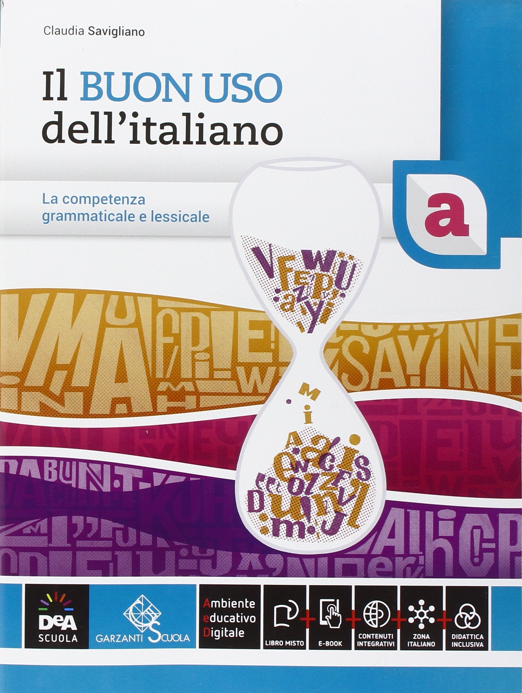 Il buon uso dell'italiano. Vol. A. Per le Scuole superiori. Con e-book. Con espansione online Professional & Reference Books