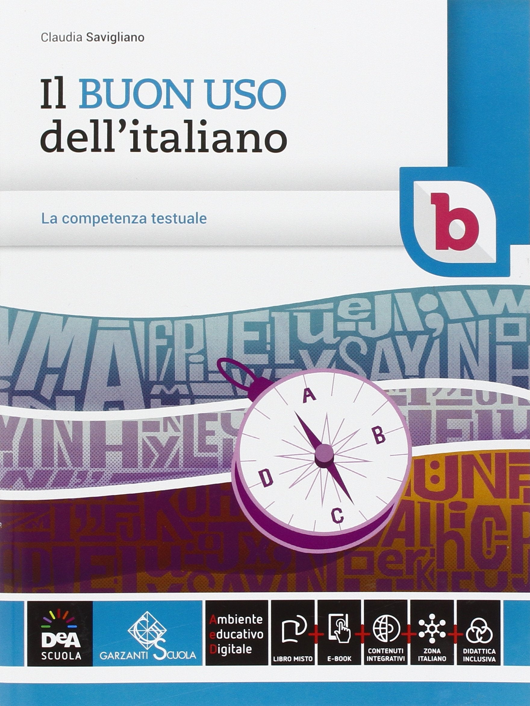 Il buon uso dell'italiano. Vol. B. Per le Scuole superiori. Con e-book. Con espansione online Professional & Reference Books