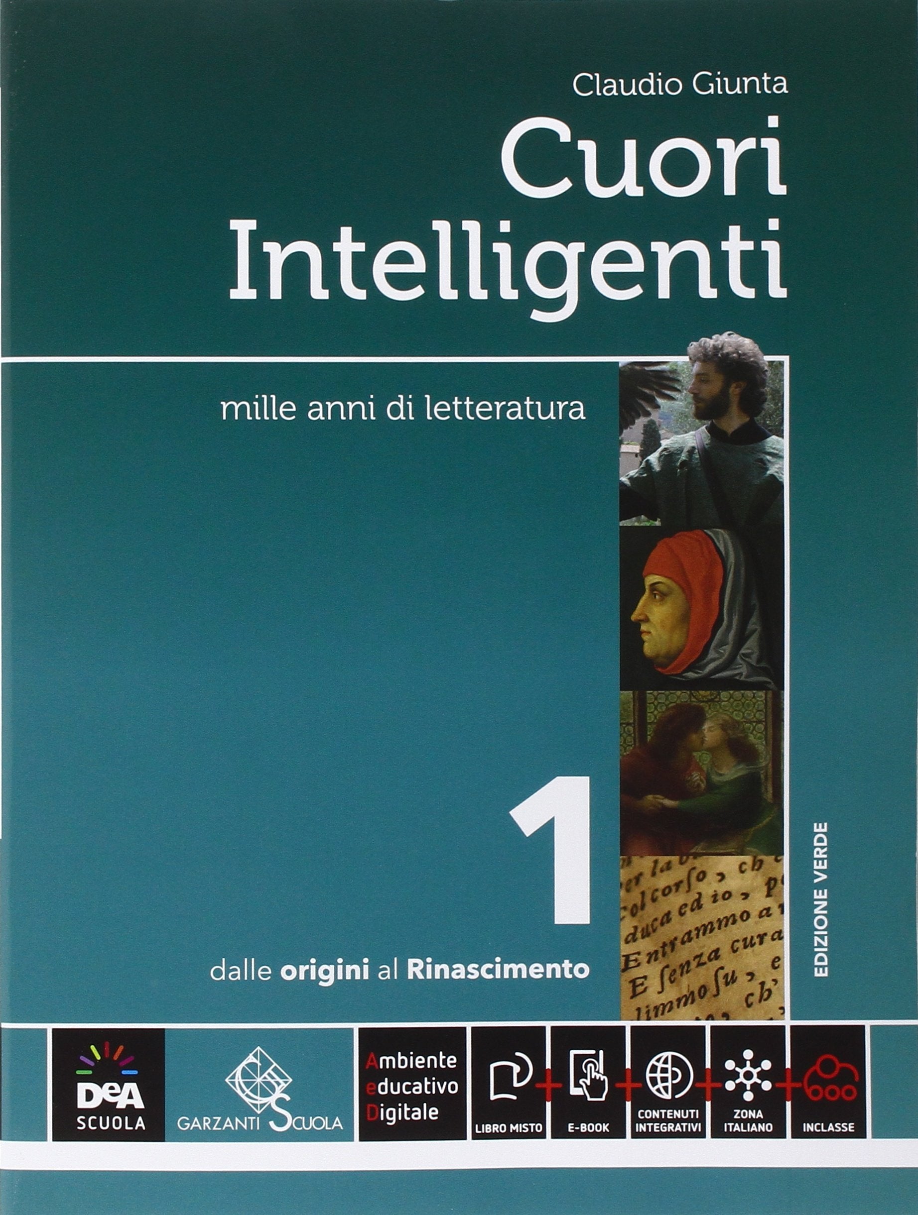 Cuori intelligenti. Con Modelli di scrittura e Antologia Divina Commedia. Ediz. verde. Per le Scuole superiori. Con e-book. Con espansione online (Vol. 1) book