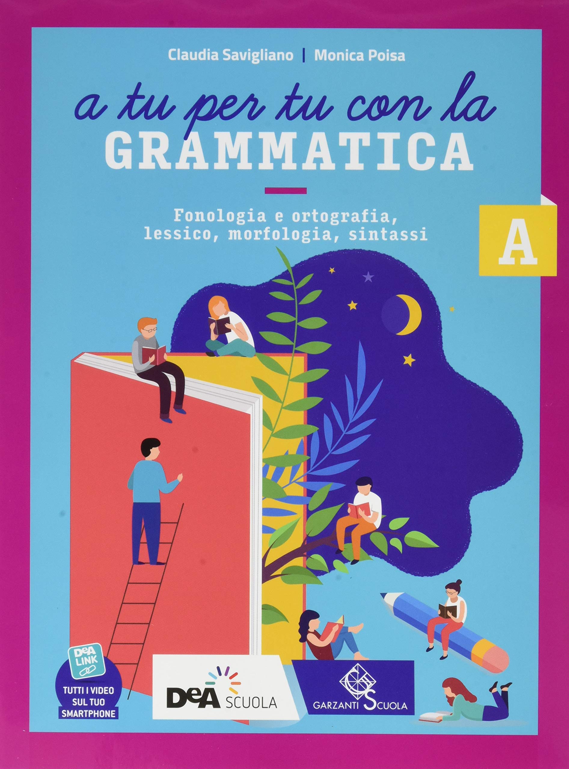 A tu per tu con la grammatica. Con Tavole per lo studio e il ripasso e Quaderno operativo. Per la Scuola media. Con e-book. Con espansione online. Fonologia, lessico e morfosintassi (Vol. A) Professional & Reference Books