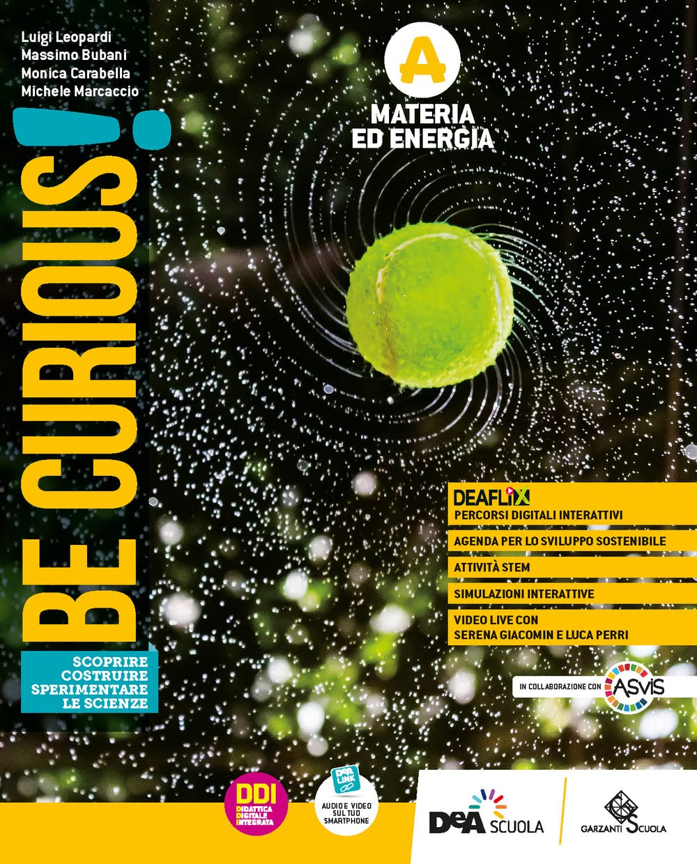 Be curious! Scoprire, Costruire, Sperimentare le scienze. Materia ed energia-Viventi e Ambiente-Corpo umano e Genetica-Scienze della Terra e ... Con e-book. Con espans... (Vol. A-B-C-D) Professional & Reference Books
