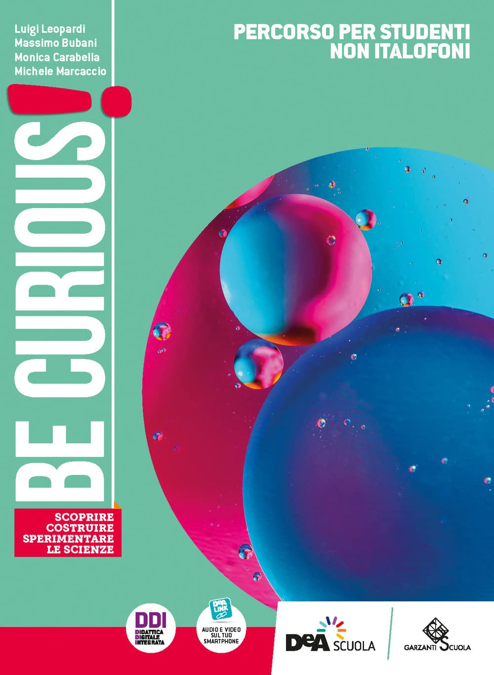 Be curious! Scoprire, Costruire, Sperimentare le scienze. Percorso per studenti non italofoni. Per la Scuola media. Con e-book. Con espansione online book