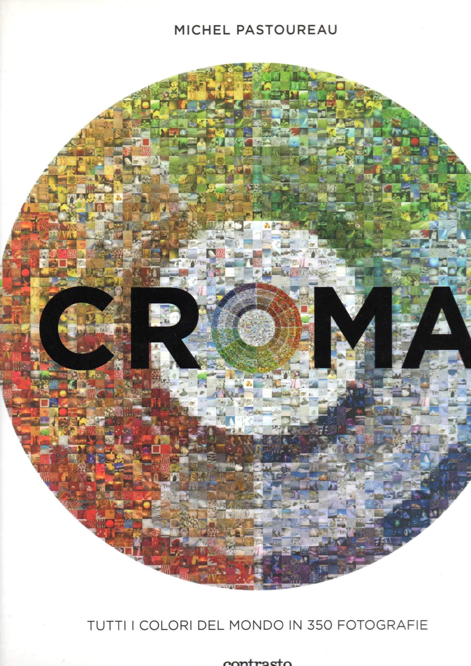 Croma. Tutti i colori del mondo in 350 fotografie. Ediz. illustrata Travel Books
