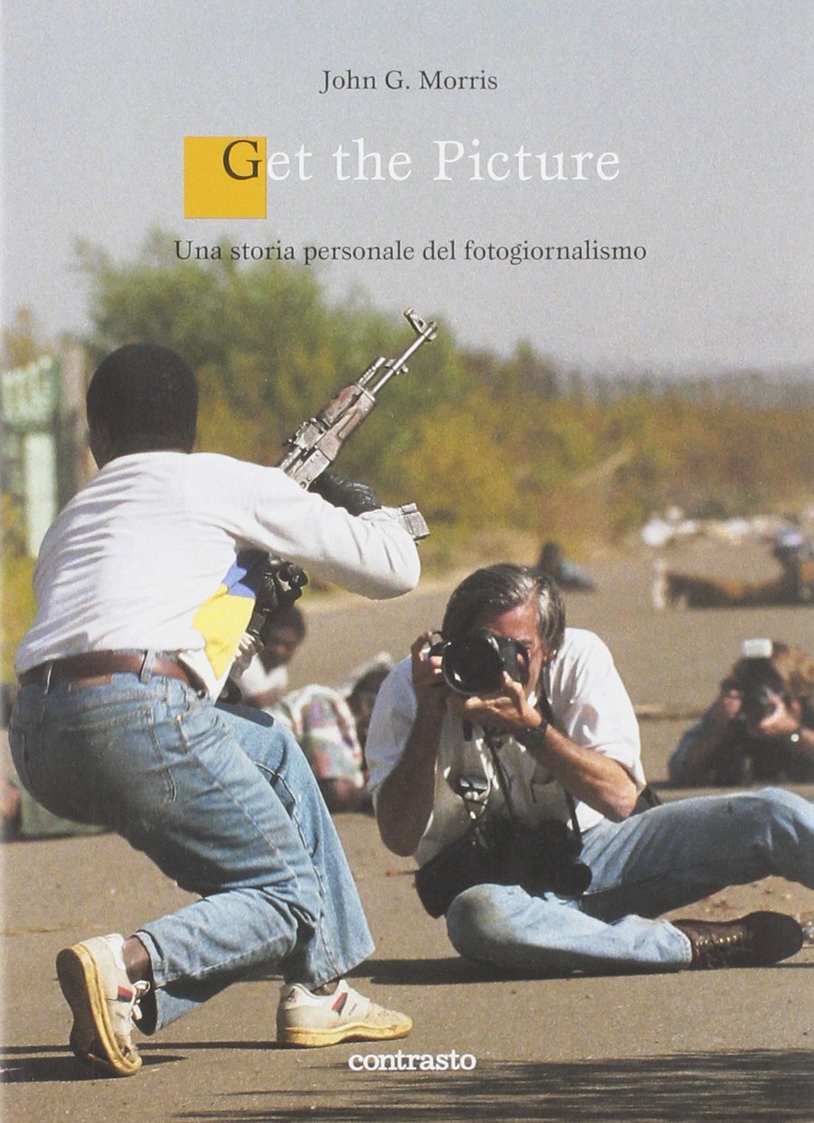 Get the picture. Una storia molto personale del fotogiornalismo. Ediz. illustrata book
