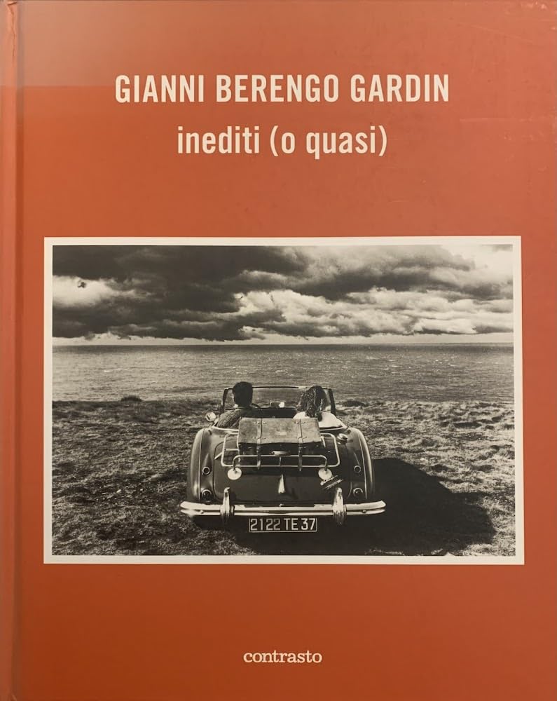 Gianni Berengo Gardin. Inediti (o quasi). Ediz. illustrata Travel