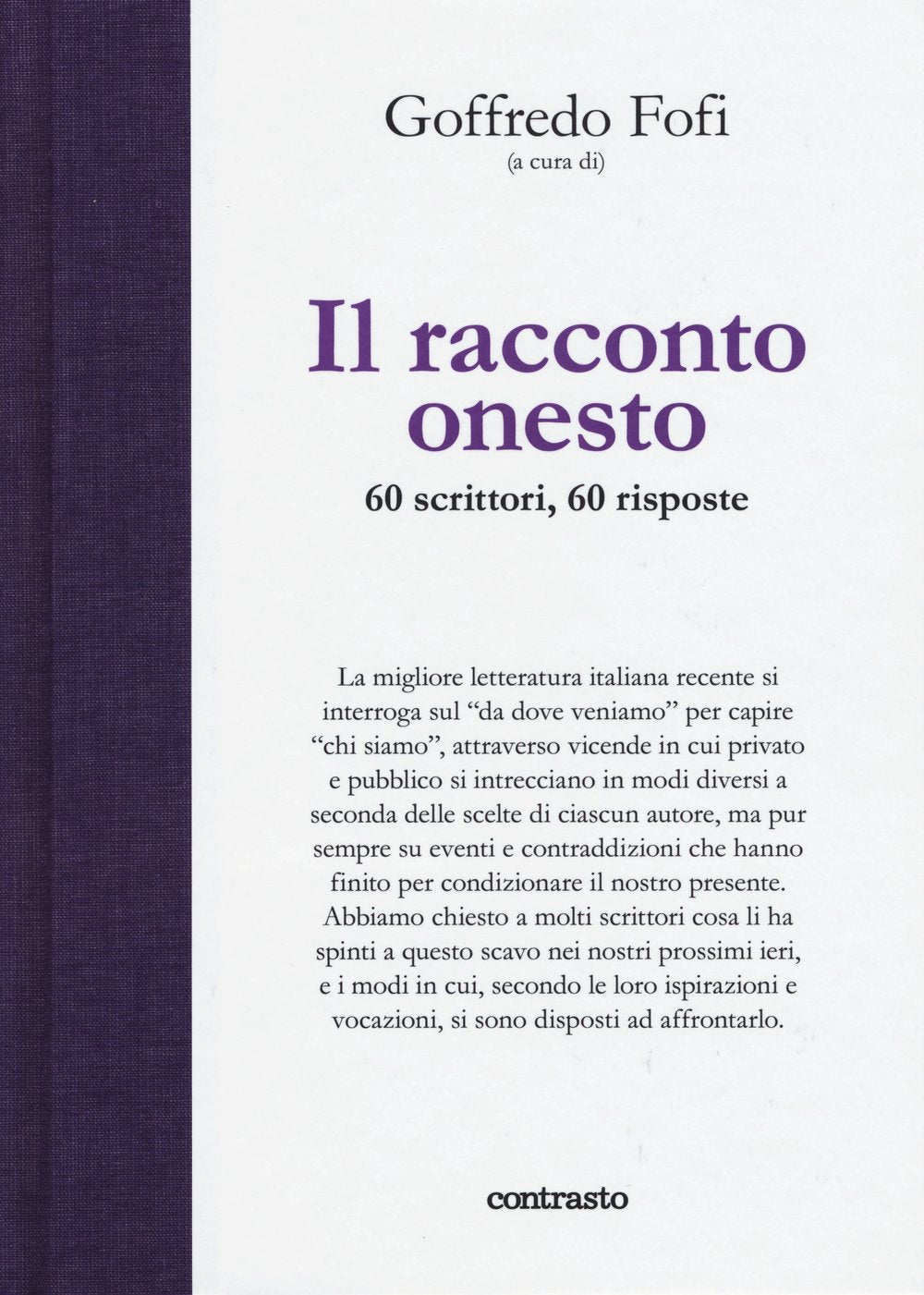 Il racconto onesto. 60 scrittori, 60 risposte. Ediz. illustrata book