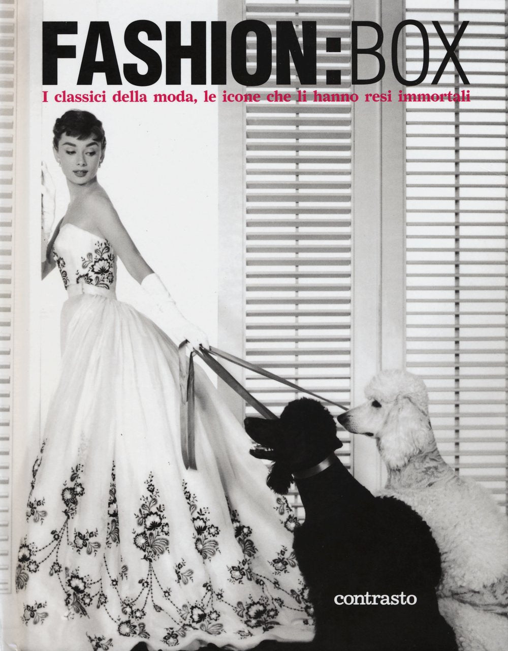 Fashion:box. I classici della moda, le icone che li hanno resi immortali. Ediz. illustrata book