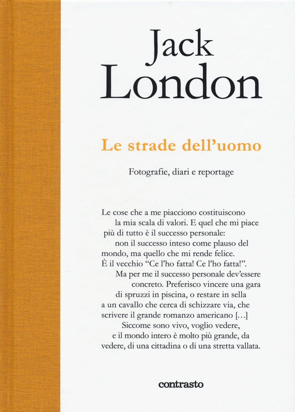 Le strade dell'uomo. Fotografie, diari e reportage. Ediz. illustrata book