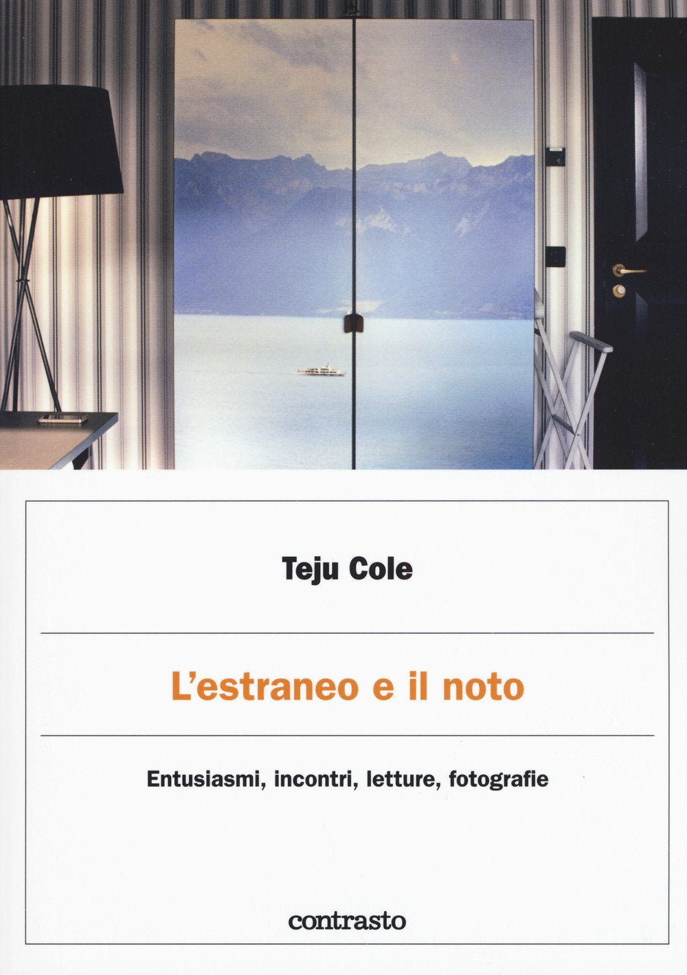 L'estraneo e il noto. Entusiasmi, incontri, letture, fotografie book