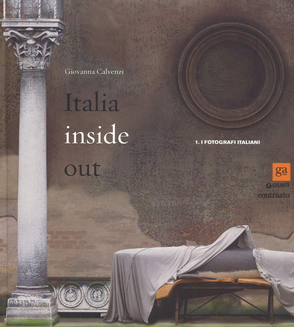 Italia inside out. Catalogo della mostra (Milano, 21 marzo-21 giugno 2015). Ediz. illustrata. I fotografi italiani (Vol. 1) book