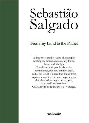 Sebastiao Salgado From My Land to the Planet book