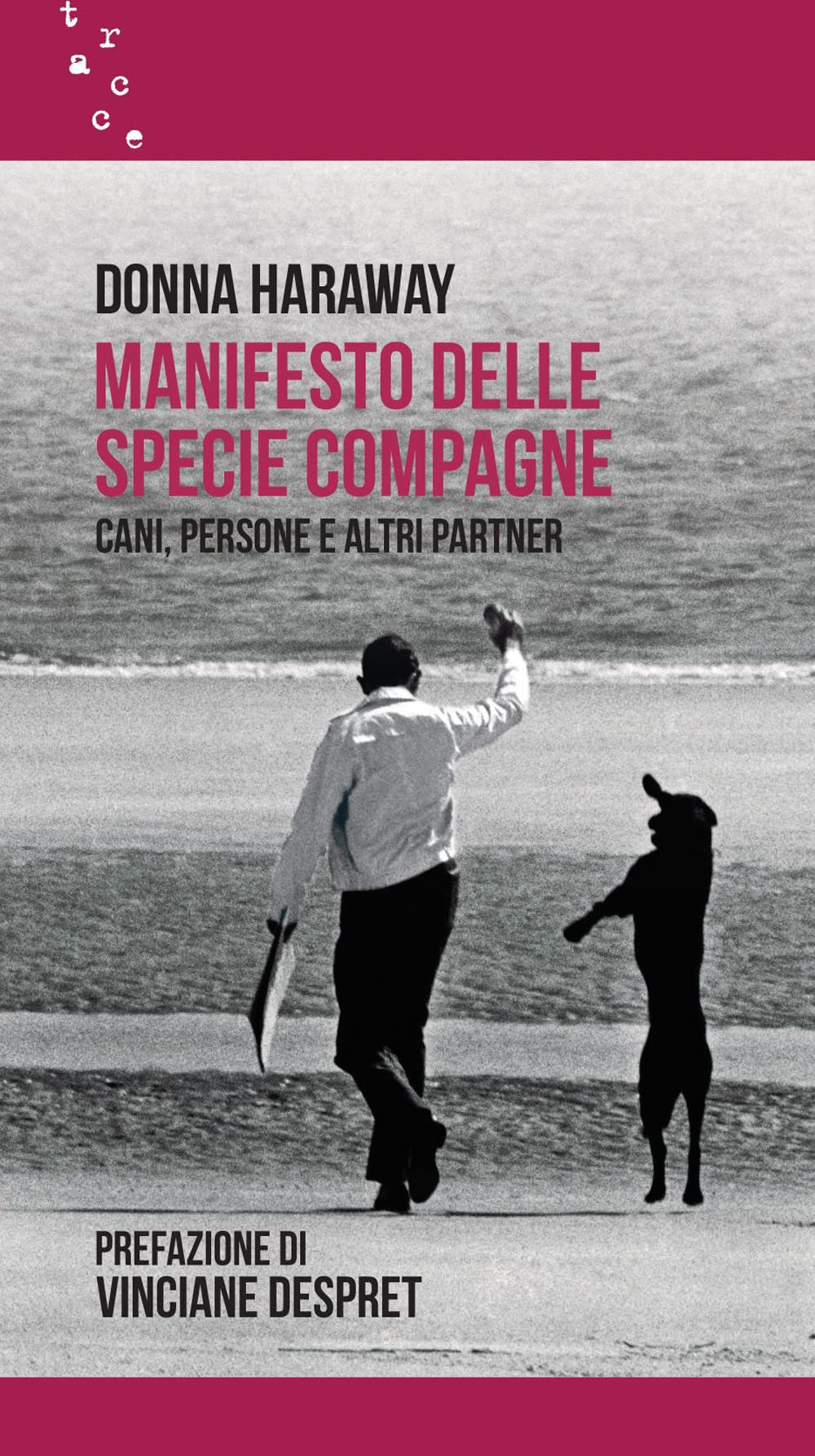 Manifesto delle specie compagne. Cani, persone e altri partner book