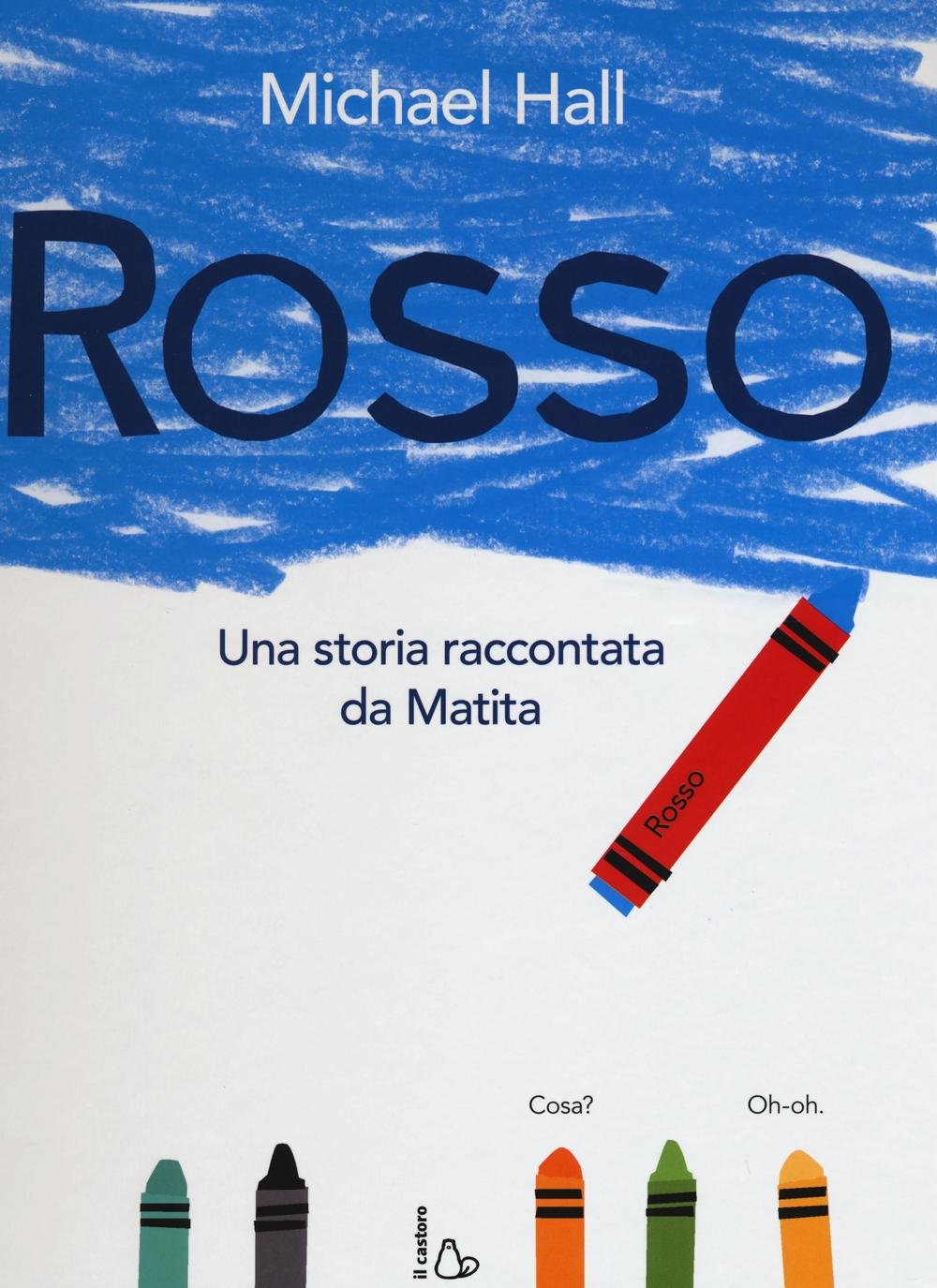 Rosso. Una storia raccontata da Matita (Il Castoro bambini) Non-fiction