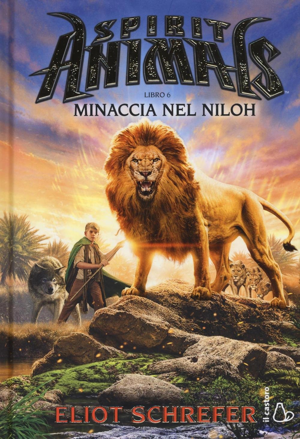 Minaccia nel Niloh. Spirit animals. I racconti della leggenda (Il Castoro bambini) Novels & Short Stories