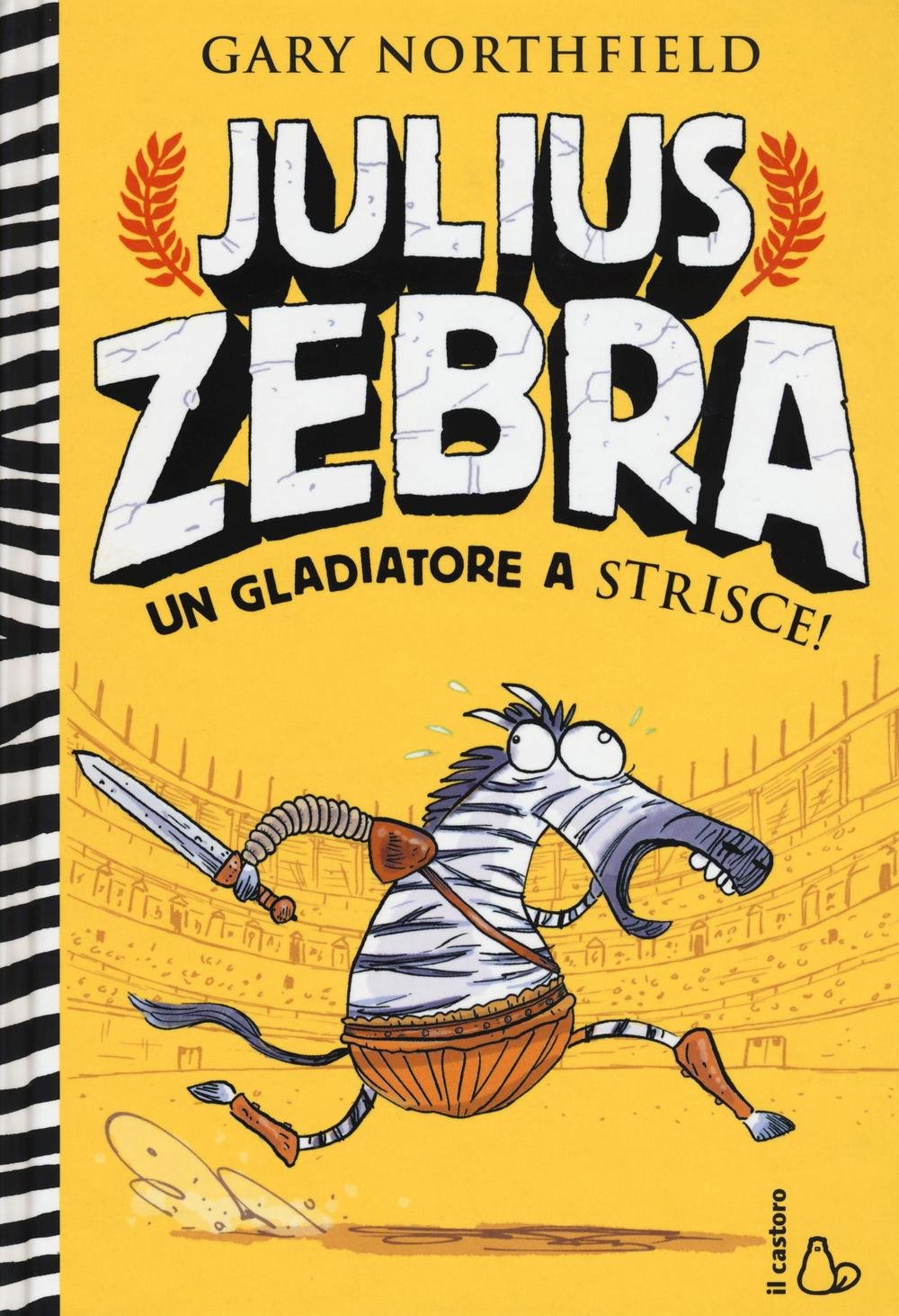 Julius Zebra. Un gladiatore a strisce! Con adesivi book