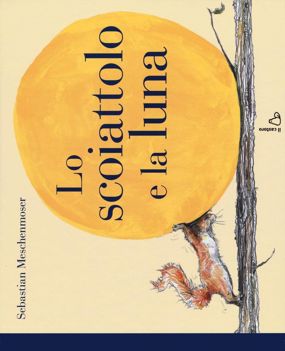 Lo scoiattolo e la luna. Ediz. illustrata book