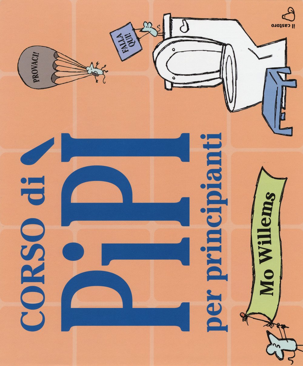Corso di pipì per principianti. Ediz. a colori book