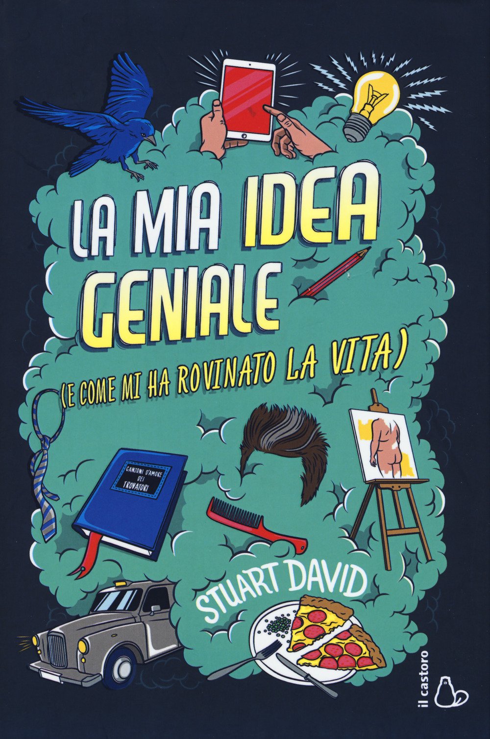 La mia idea geniale (e come mi ha rovinato la vita) (Il Castoro bambini) Fiction