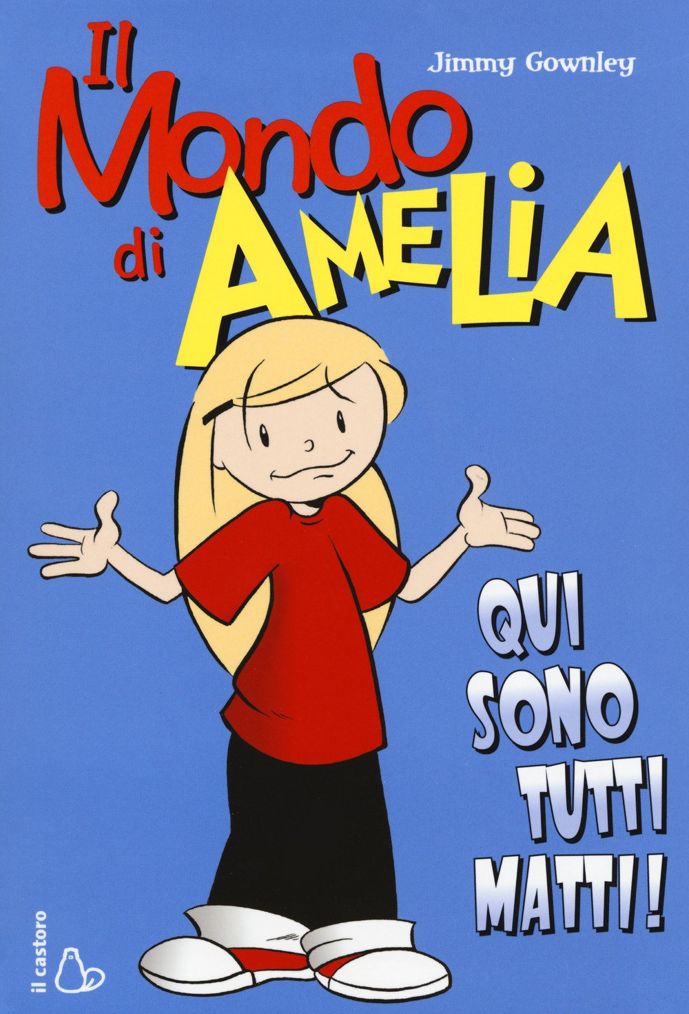 Il mondo di Amelia. Qui sono tutti matti Comics & Mangas