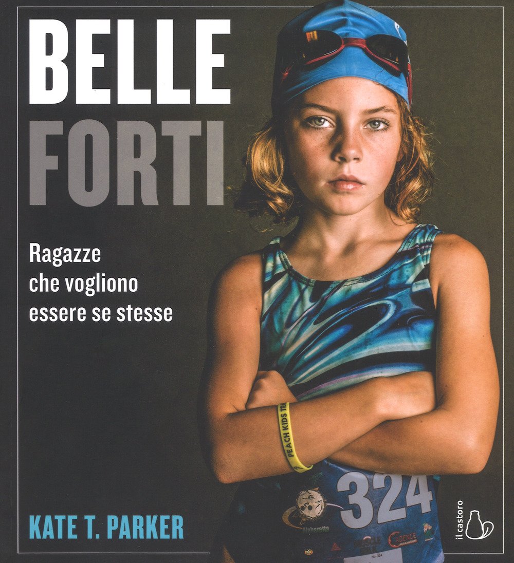 Belle e forti. Ragazze che voglio essere se stesse book