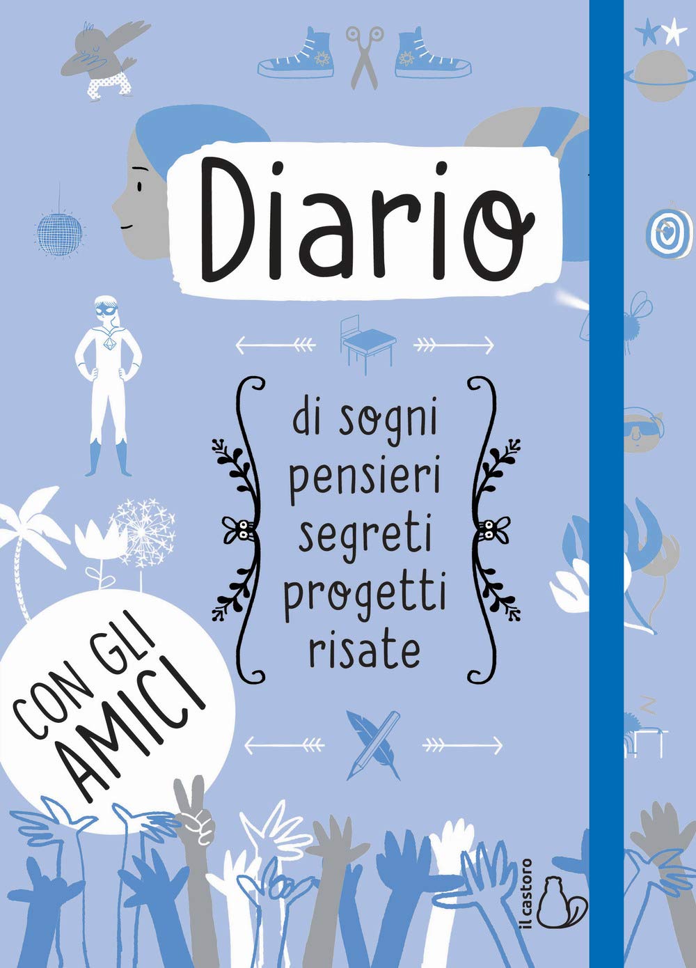 Diario di sogni, pensieri, segreti, progetti, risate. Con gli amici book