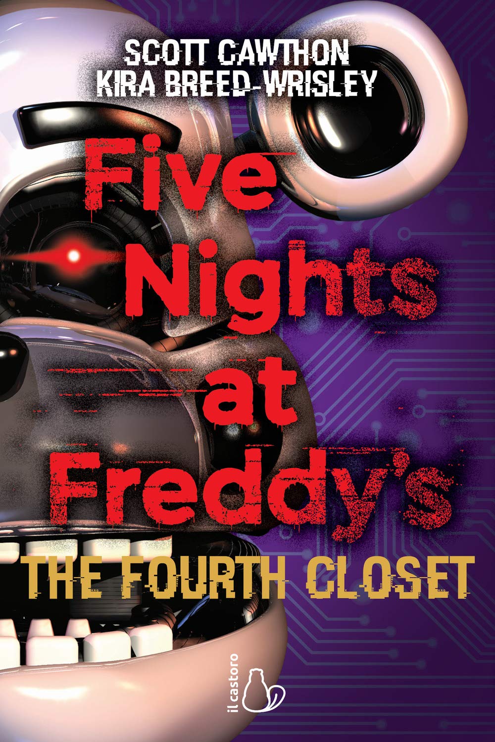 Breed-Wrisley, K: Five nights at Freddy's. The fourth closet Horror & Creepy