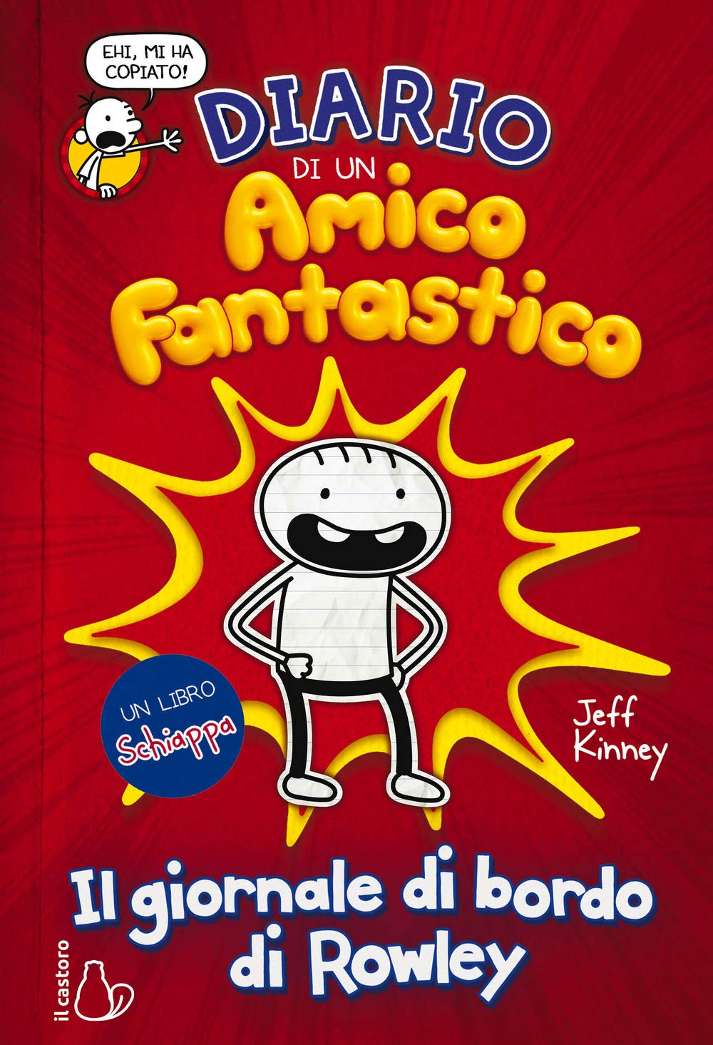 Diario di un amico fantastico. Il giornale di bordo di Rowley. Un libro Schiappa 4-6 years