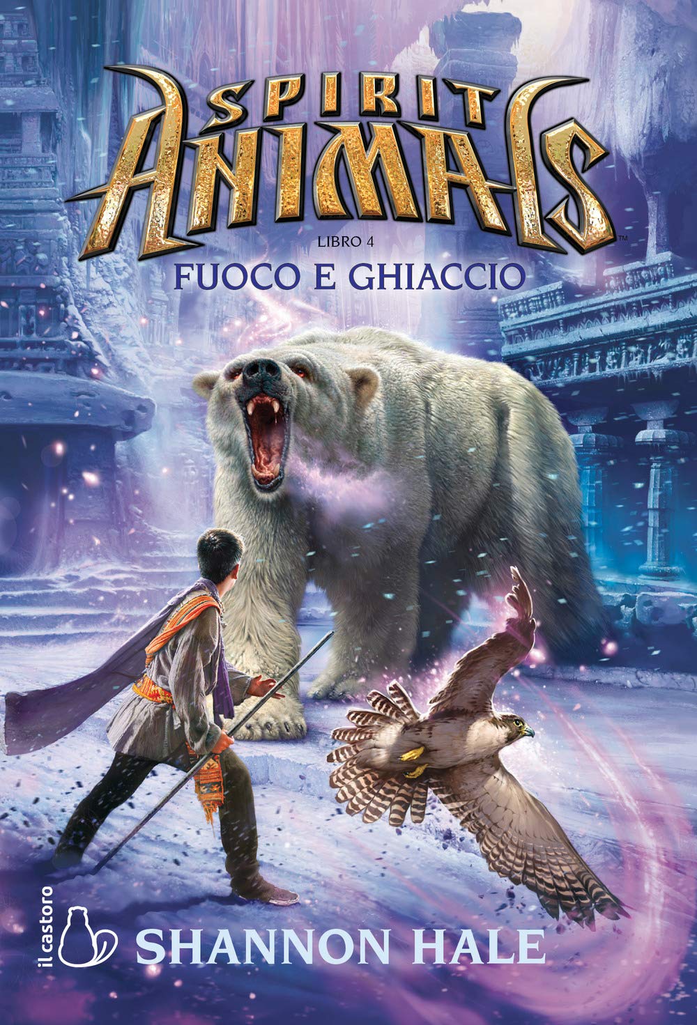 Fuoco e ghiaccio. Spirit animals (Vol. 4) book