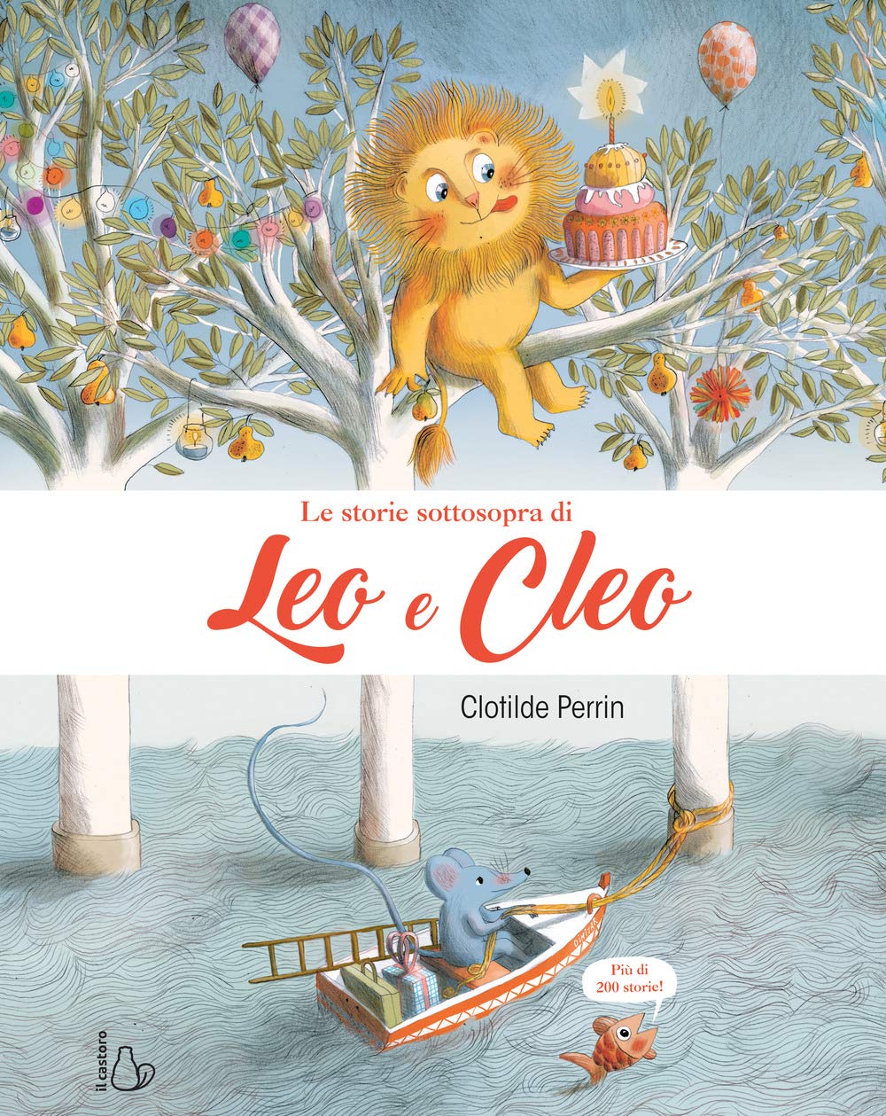 Le storie sottosopra di Leo e Cleo. Ediz. a colori (Il Castoro bambini) Children's books