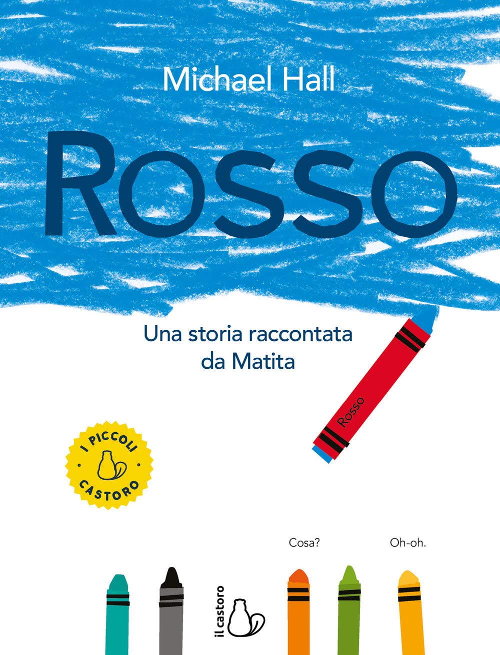 Rosso. Una storia raccontata da Matita. Ediz. a colori book