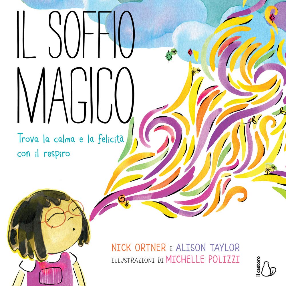 Il soffio magico. Trova la calma e la felicità con il respiro. Ediz. a colori book