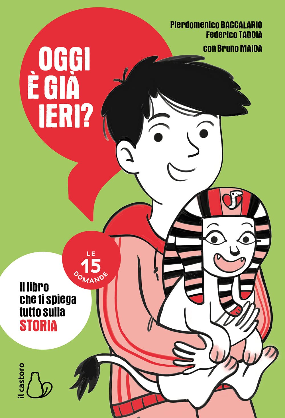 Oggi è già ieri? Il libro che ti spiega tutto sulla storia. Le 15 domande Study Guides