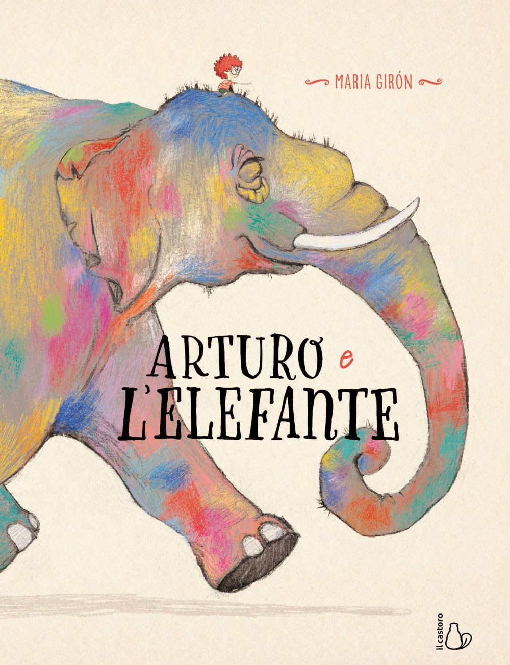 Arturo e l'elefante. Ediz. a colori book