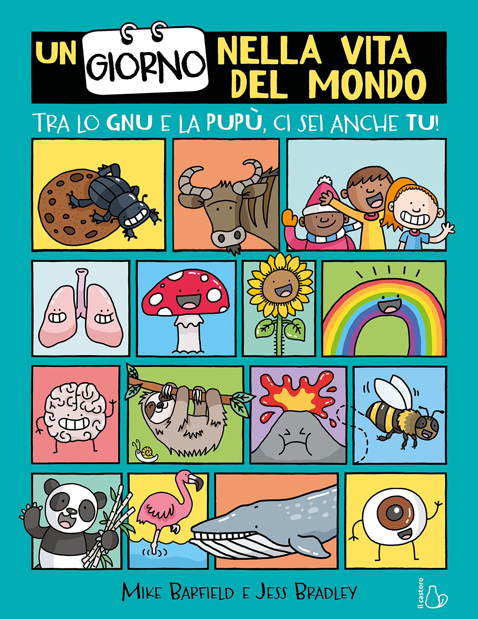 Un giorno nella vita del mondo. Tra lo gnu e la pupù ci sei anche tu! book