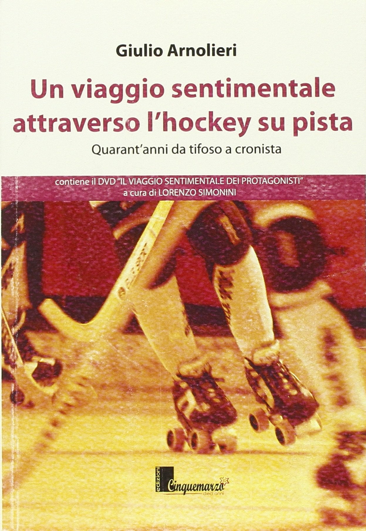 Un viaggio sentimentale attraverso l'hockey su pista. Con DVD (Olimpia) Leisure & Fun