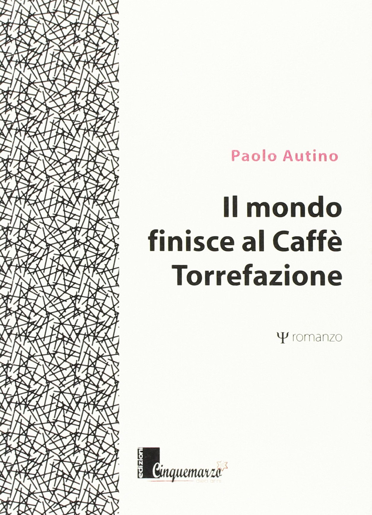 Il mondo finisce al caffè Torrefazione (Erato) Contemporary literature