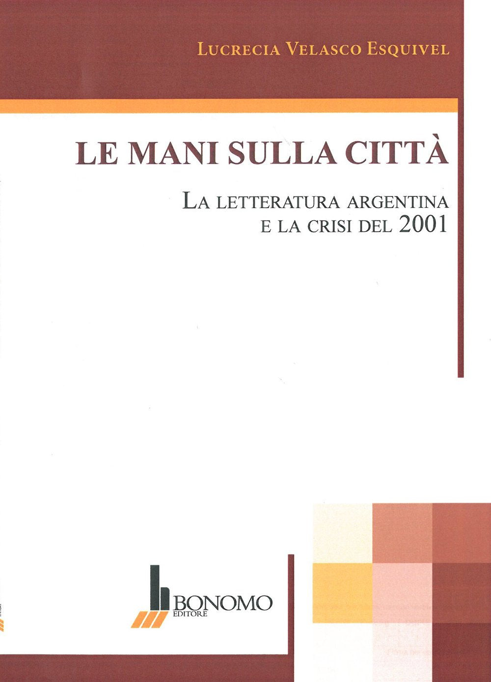 Le mani sulla città. La letteratura argentina e la crisi del 2001. Ediz. multilingue book