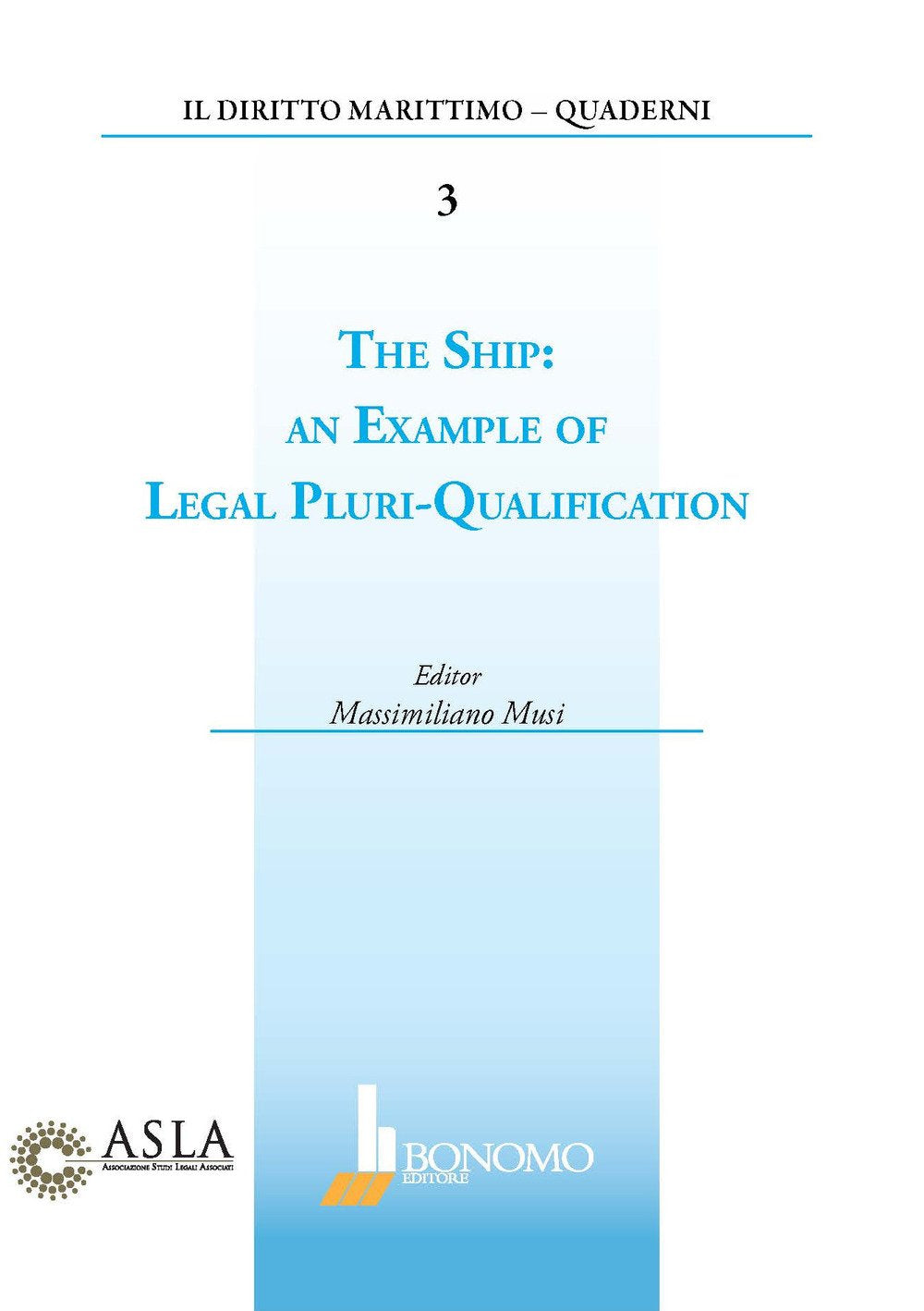 The ship: an example of legal pluri-qualification (Il diritto marittimo. Quaderni) Law