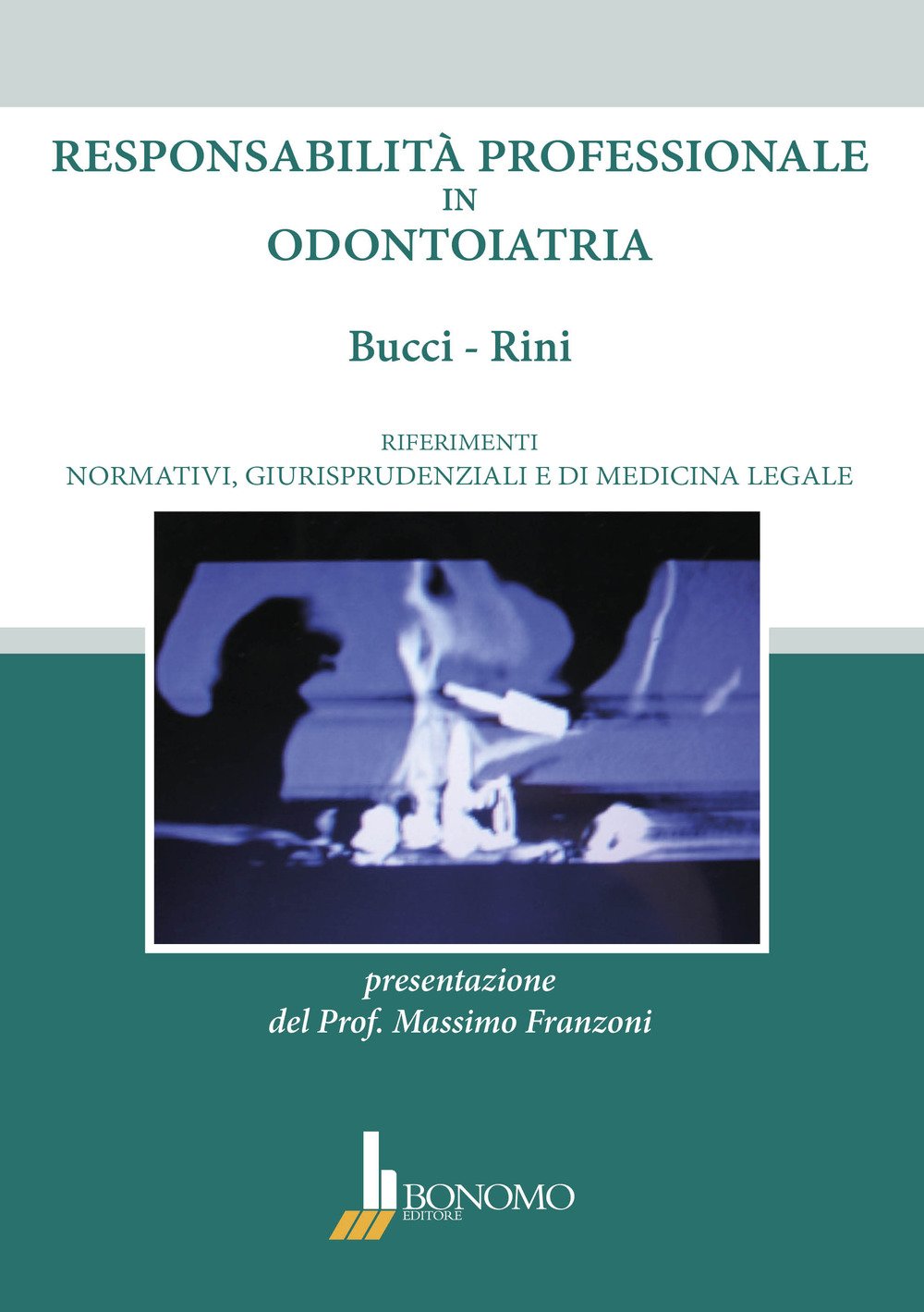 Responsabilità professionale in odontoiatria. Riferimenti normativi, giurisprudenziali e di medicina legale Medicine