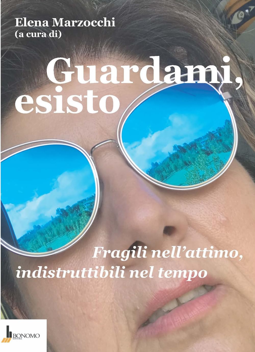Guardami, esisto. Fragili nell'attimo, indistruttibili nel tempo Books