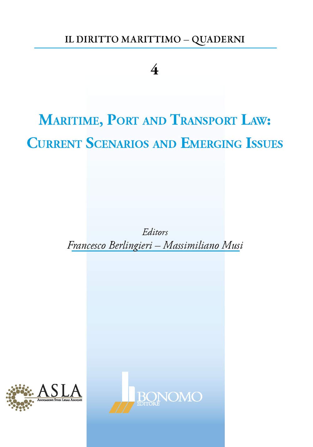 Maritime port and transport law: current scenarios and emerging issues (Il diritto marittimo. Quaderni) Law