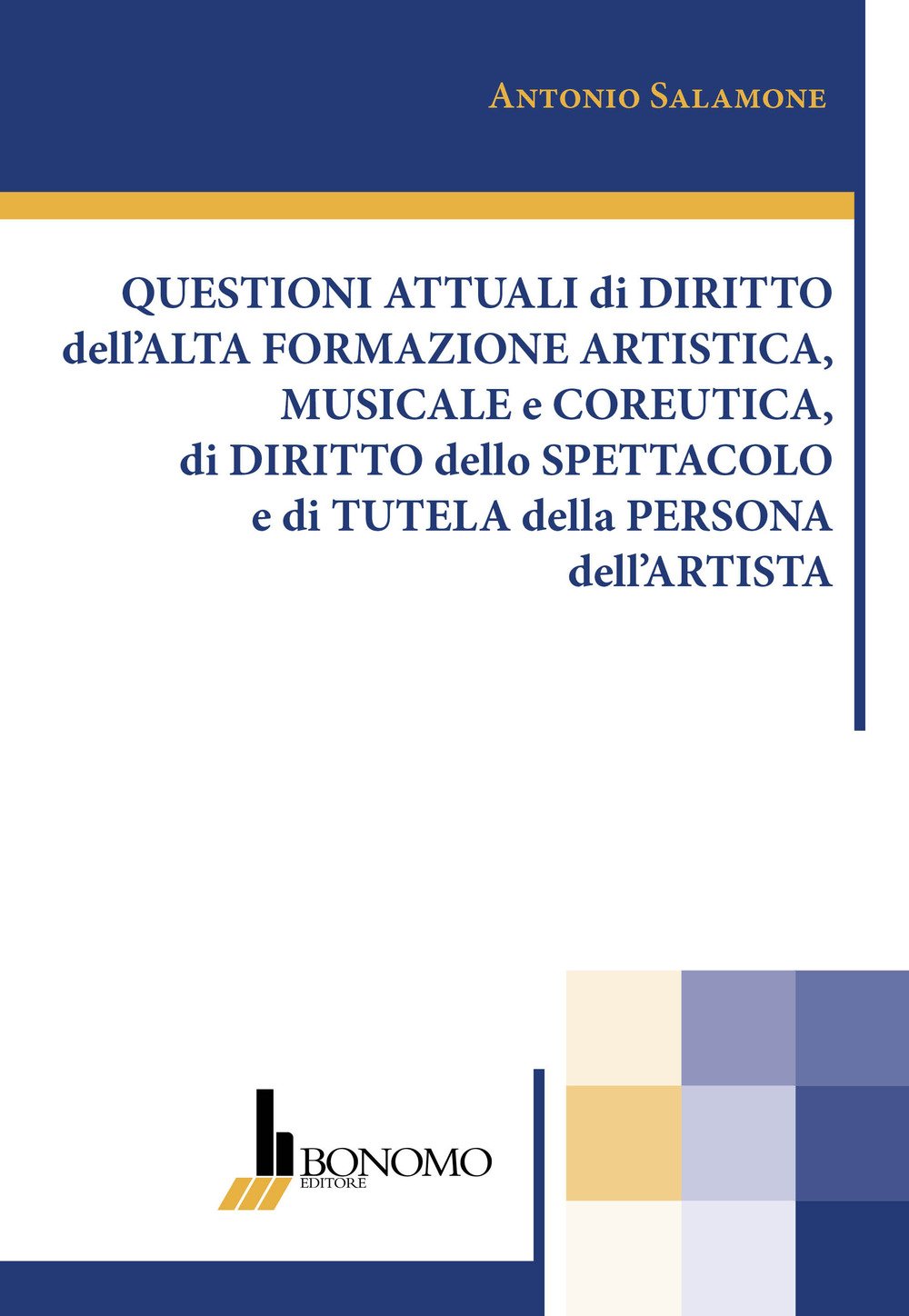 Questioni attuali di diritto dell'alta formazione artistica, musicale e coreutica, di diritto dello spettacolo e di tutela della persona dell'artista Law