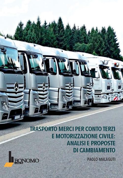Trasporto merci per conto terzi e motorizzazione civile: analisi e proposte di cambiamento Business, Finance & Career
