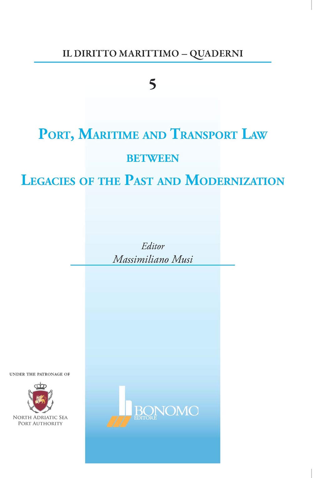 Port, maritime and transport law between legacies of the past and modernization (Il diritto marittimo. Quaderni) Law