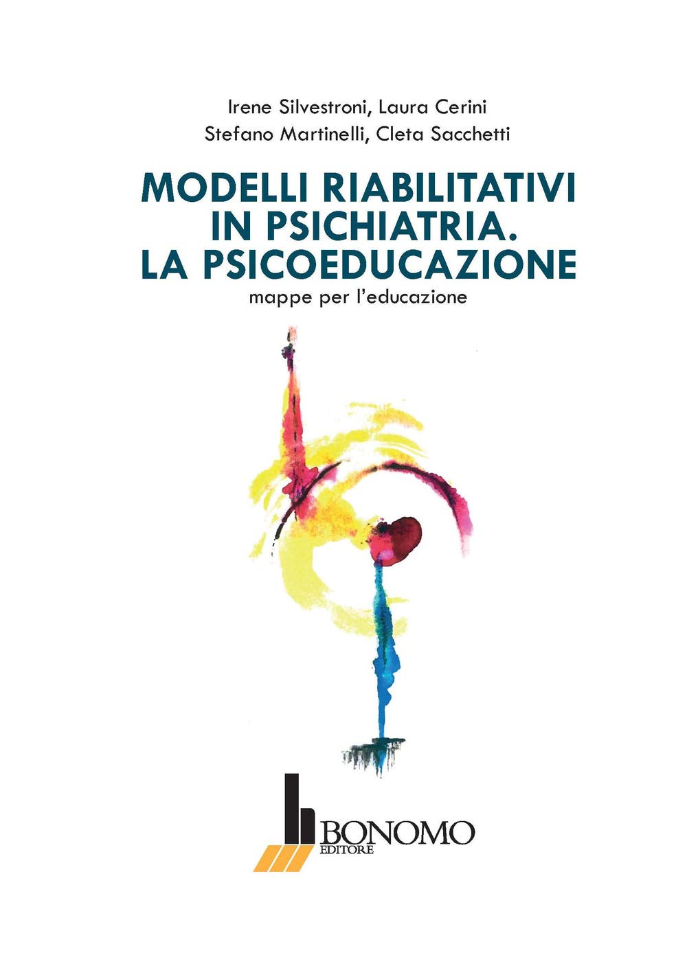 Modelli riabilitativi in psichiatria. La psicoeducazione. Mappe per l'educazione Medicine