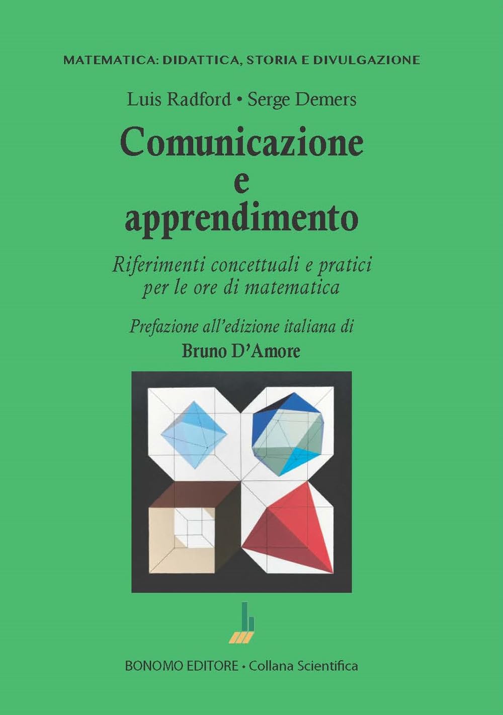 Comunicazione e apprendimento. Riferimenti concettuali e pratici per le ore di matematica (Matematica: didattica, storia e divulgazione) Politics & History