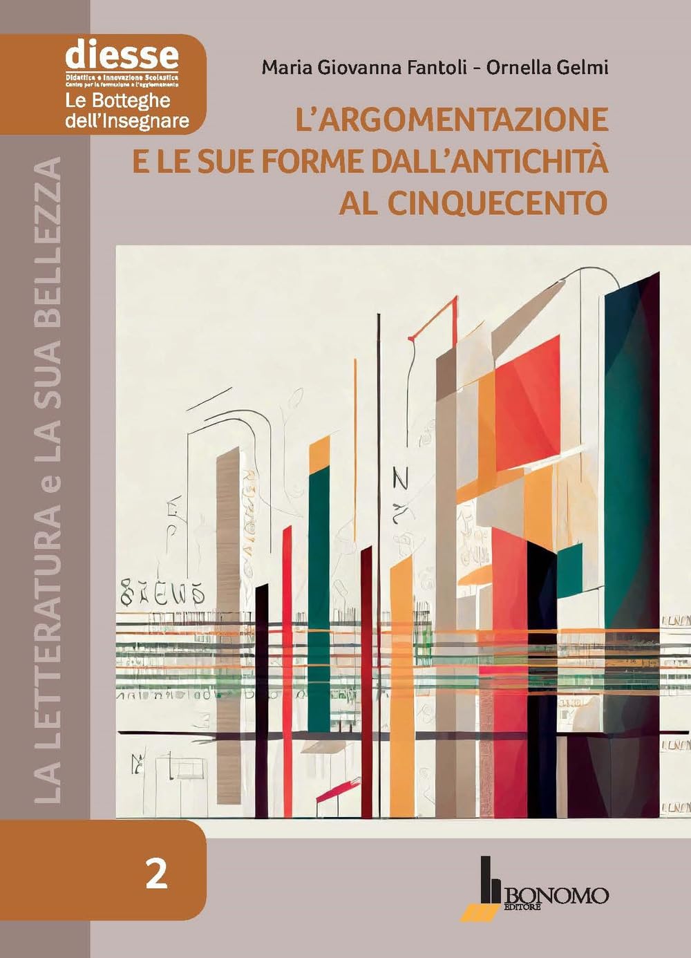 La letteratura e la sua bellezza. L' argomentazione e le sue forme dall'antichità al Cinquecento (Vol. 2) (Diesse le botteghe dell'insegnare) Non-fiction
