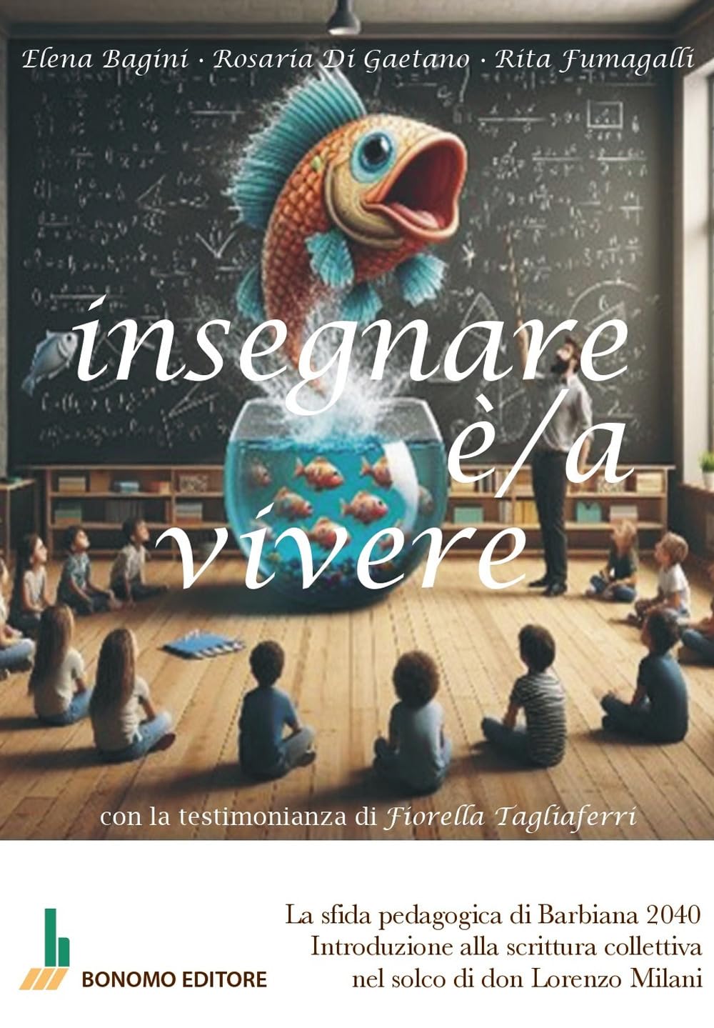 Insegnare è/a vivere. La sfida pedagogica di Barbiana 2040. Introduzione alla scrittura collettiva nel solco di don Lorenzo Milani Education & Training